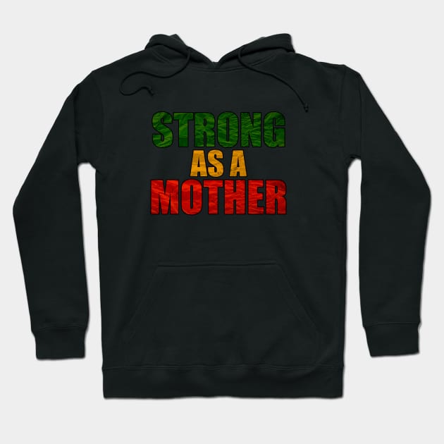 Strong as a Mother, African Colors Hoodie by alzo